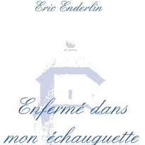 Enfermé dans mon échauguette