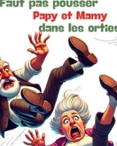 Faut pas pousser Papy et Mamy dans les orties