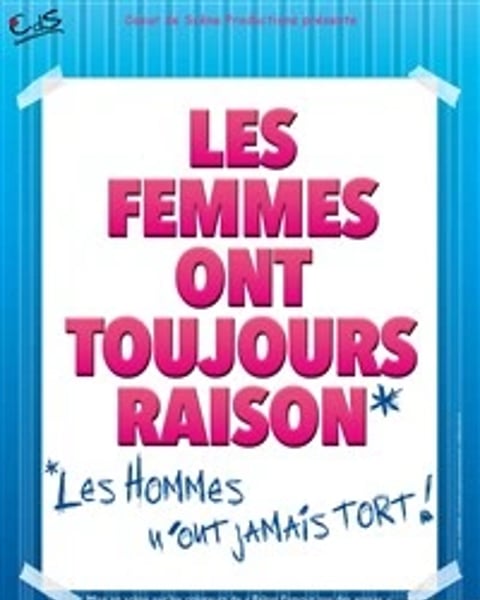 Les femmes ont toujours raison, les hommes n'ont jamais tort !